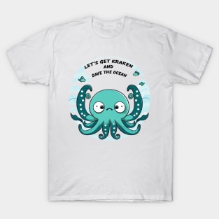 Let's get kraken and save the ocean T-Shirt